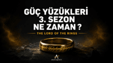 Güç Yüzükleri 3. Sezon Yayın Tarihi Açıklandı