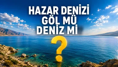 Hazar Denizi göl mü deniz mi