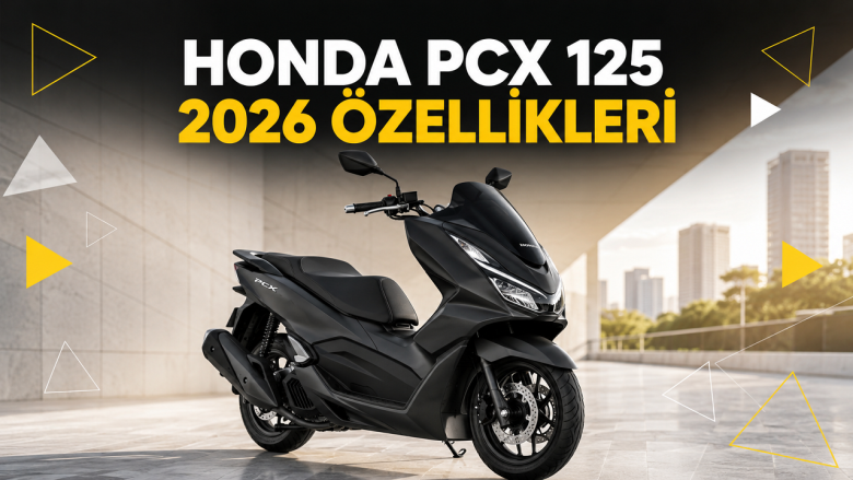 Honda PCX 125 2026 model scooter ve öne çıkan özellikleri